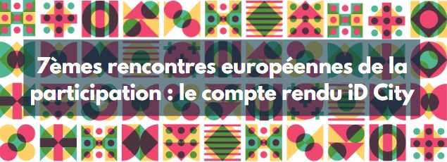 rencontres européennes de la participation : le compte rendu iD City